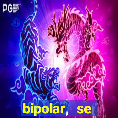 bipolar, se arrepende do que faz